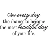 C0291 Give every day the chance…