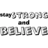 C0421 Stay strong and believe